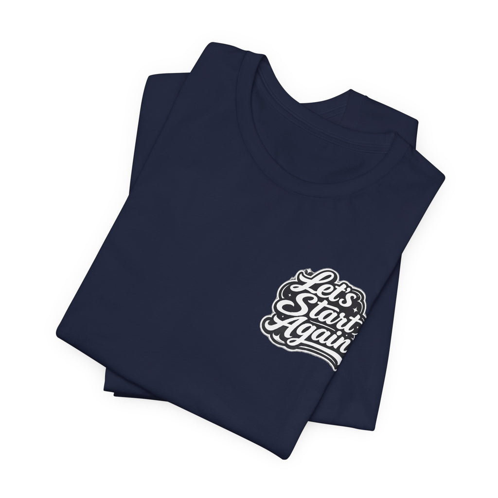 Let's Start Again, Stay A While nature badge Tee