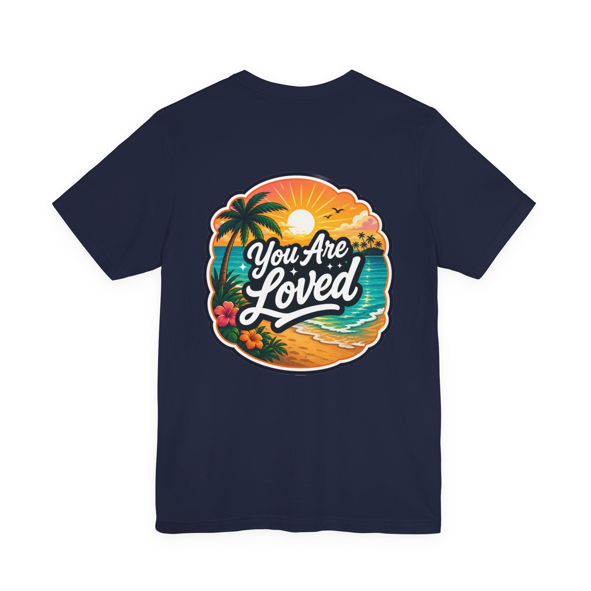 Let's Start Again, You Are Loved beach sunset shirt