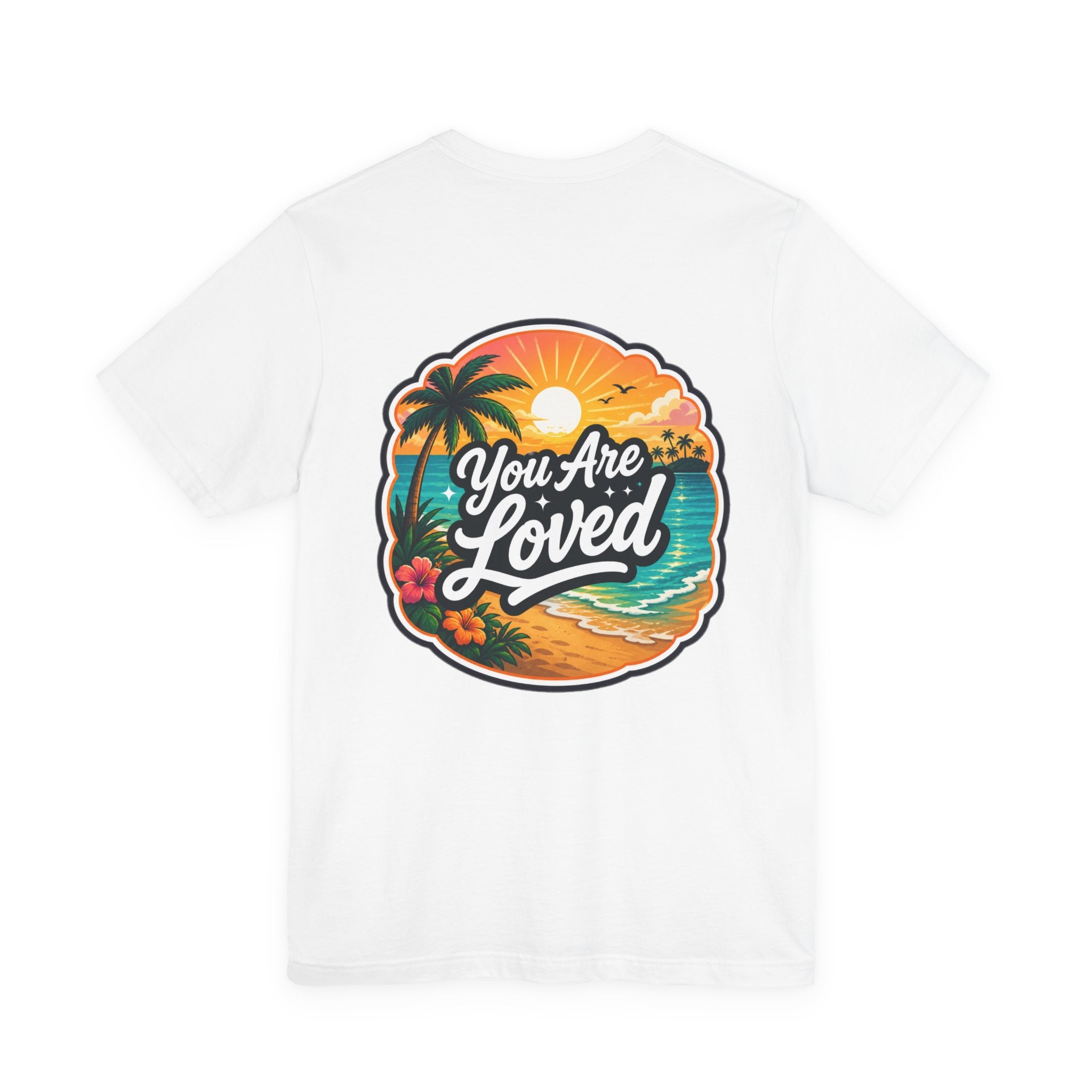 Let's Start Again, You Are Loved beach sunset shirt
