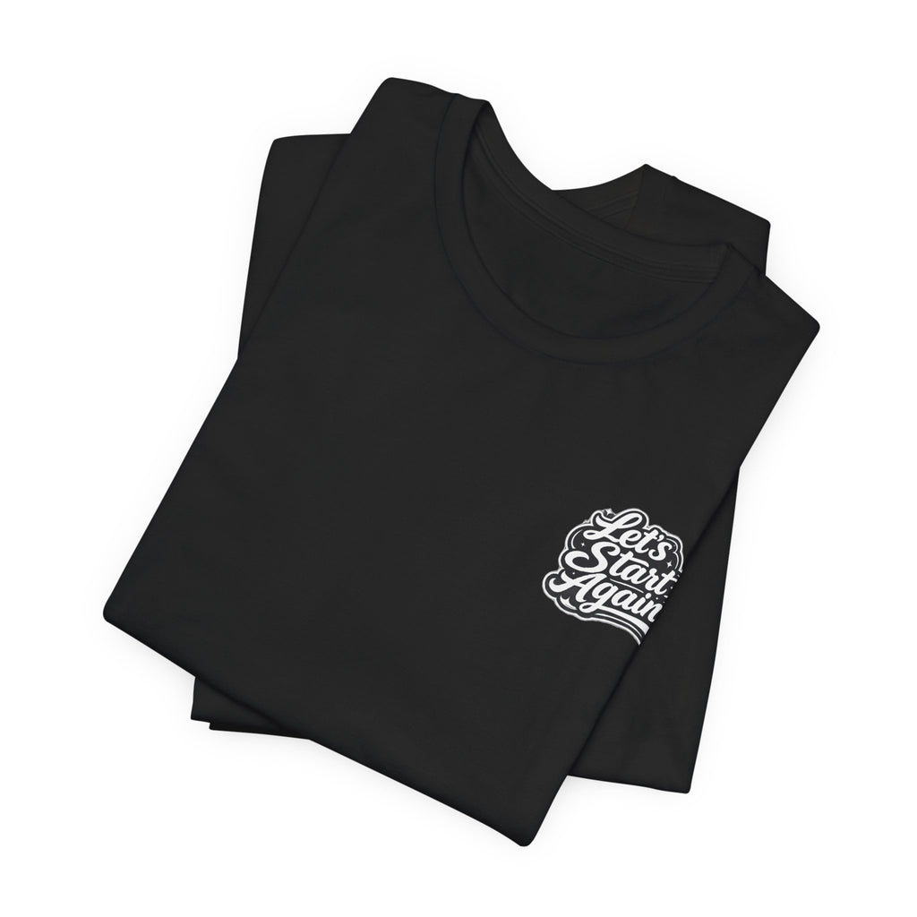 Let's Start Again Basic Tee