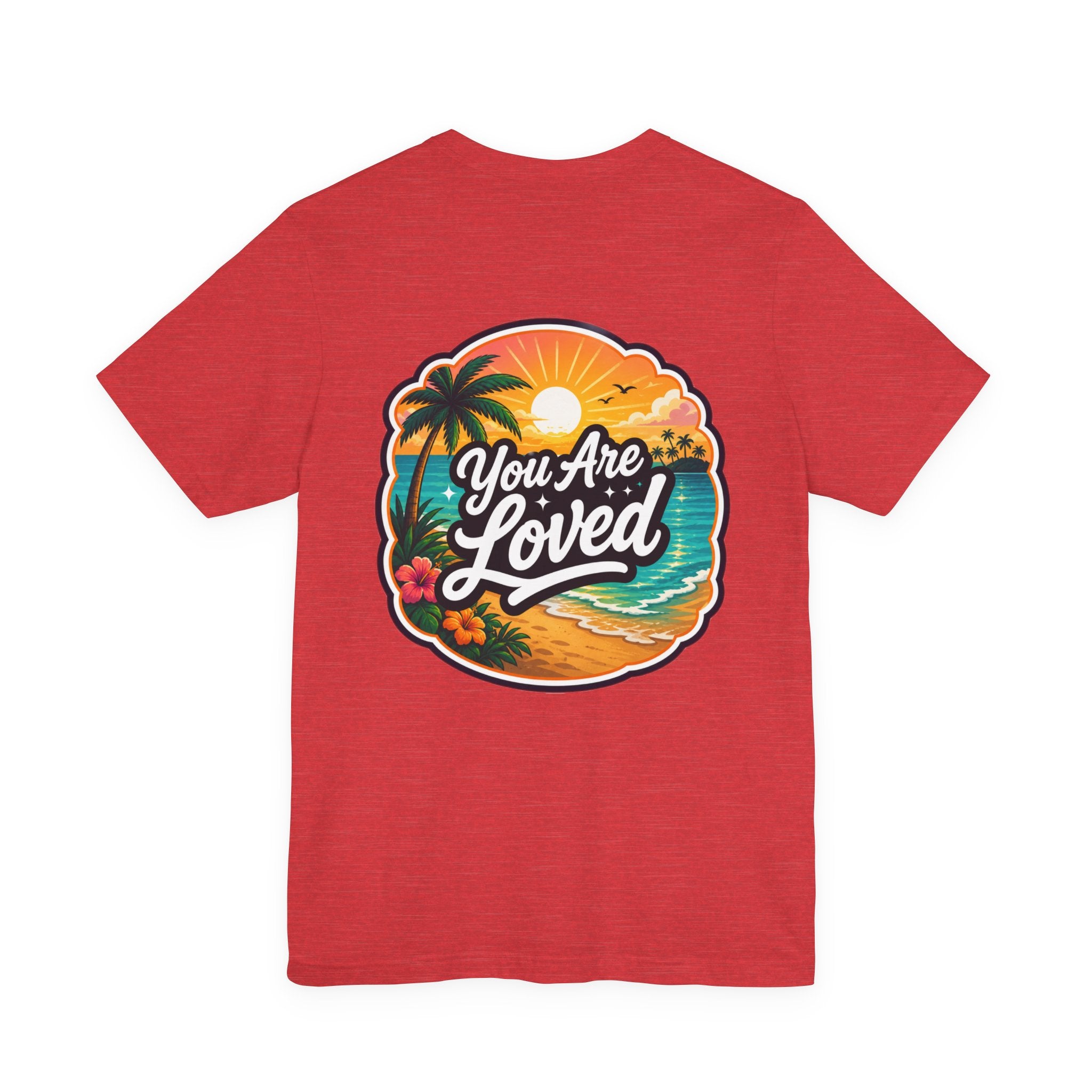 Let's Start Again, You Are Loved beach sunset shirt