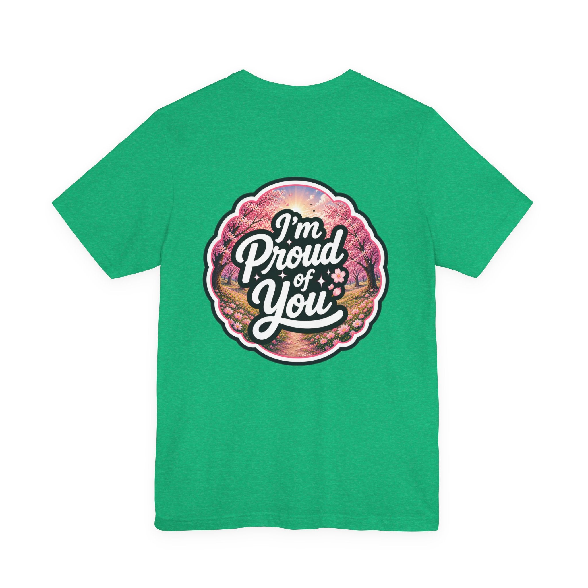 Let's Start Again, I'm Proud of You chest script T-Shirt floral badge back