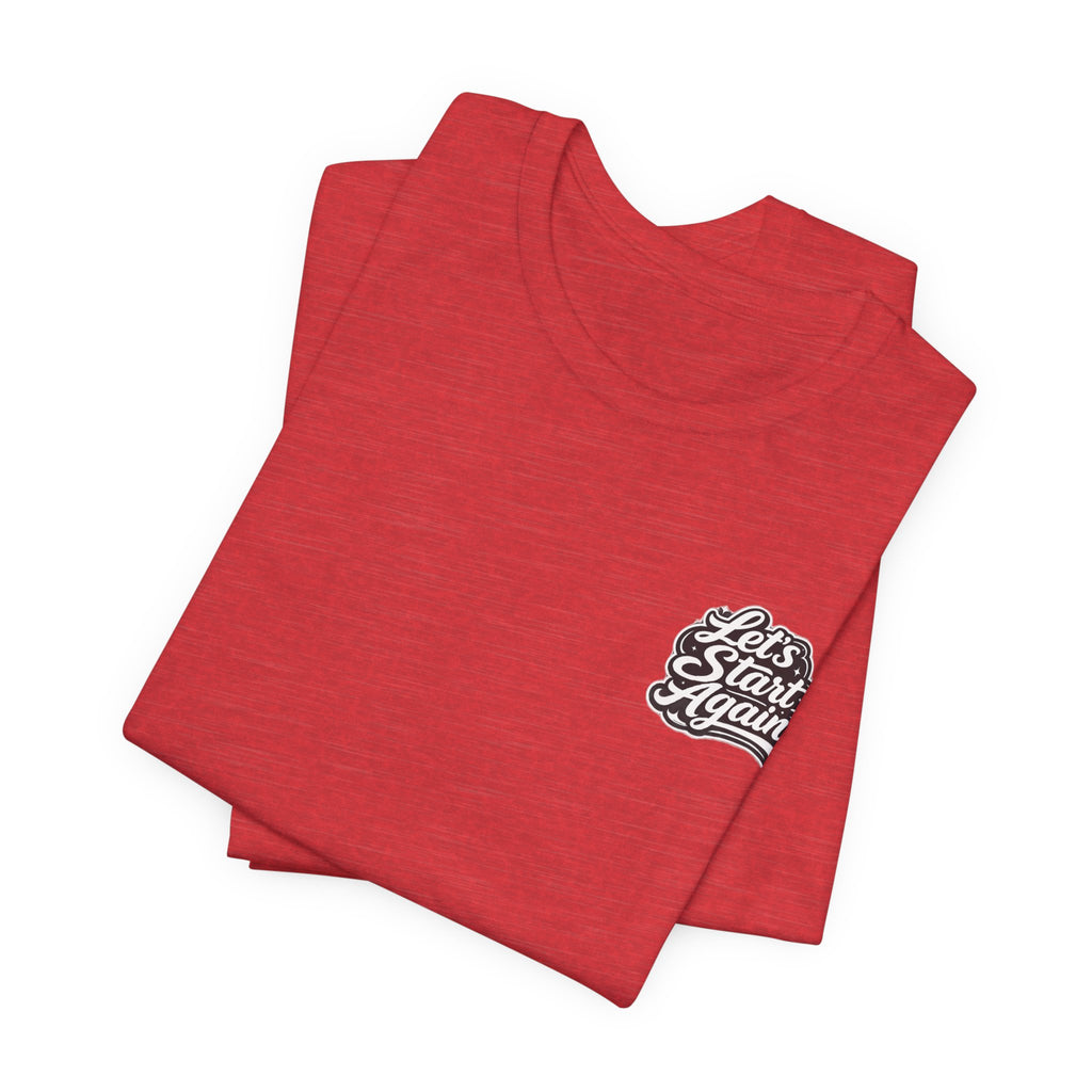 Let's Start Again Basic Tee