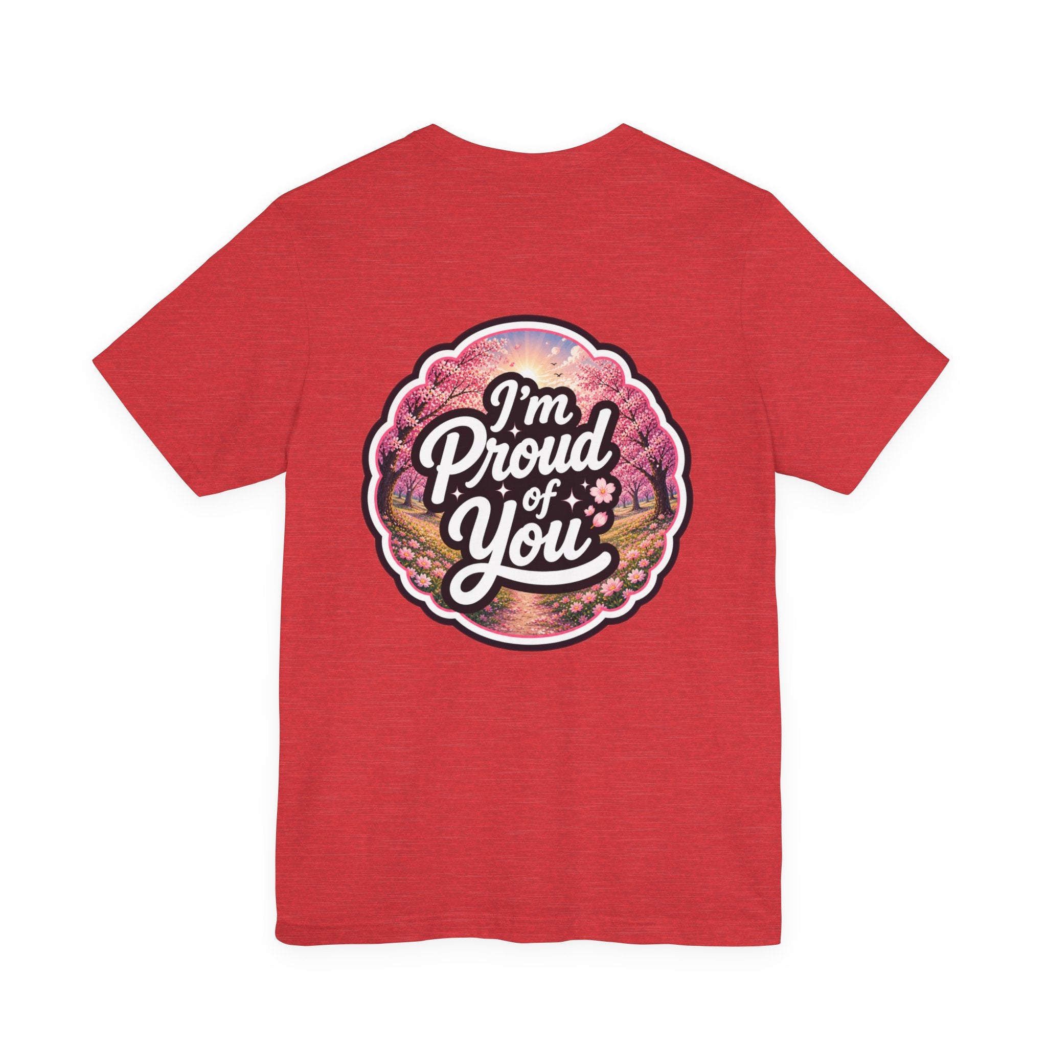 Let's Start Again, I'm Proud of You chest script T-Shirt floral badge back