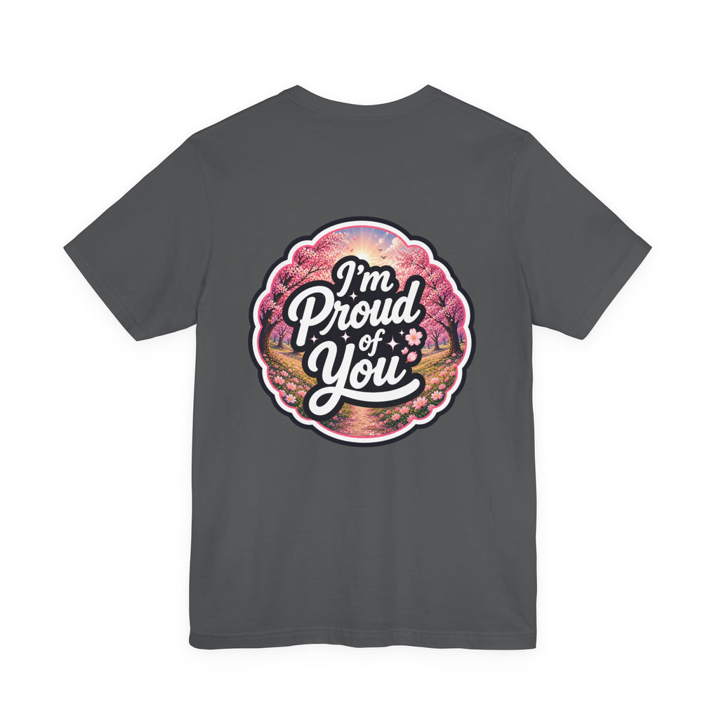 Let's Start Again, I'm Proud of You chest script T-Shirt floral badge back