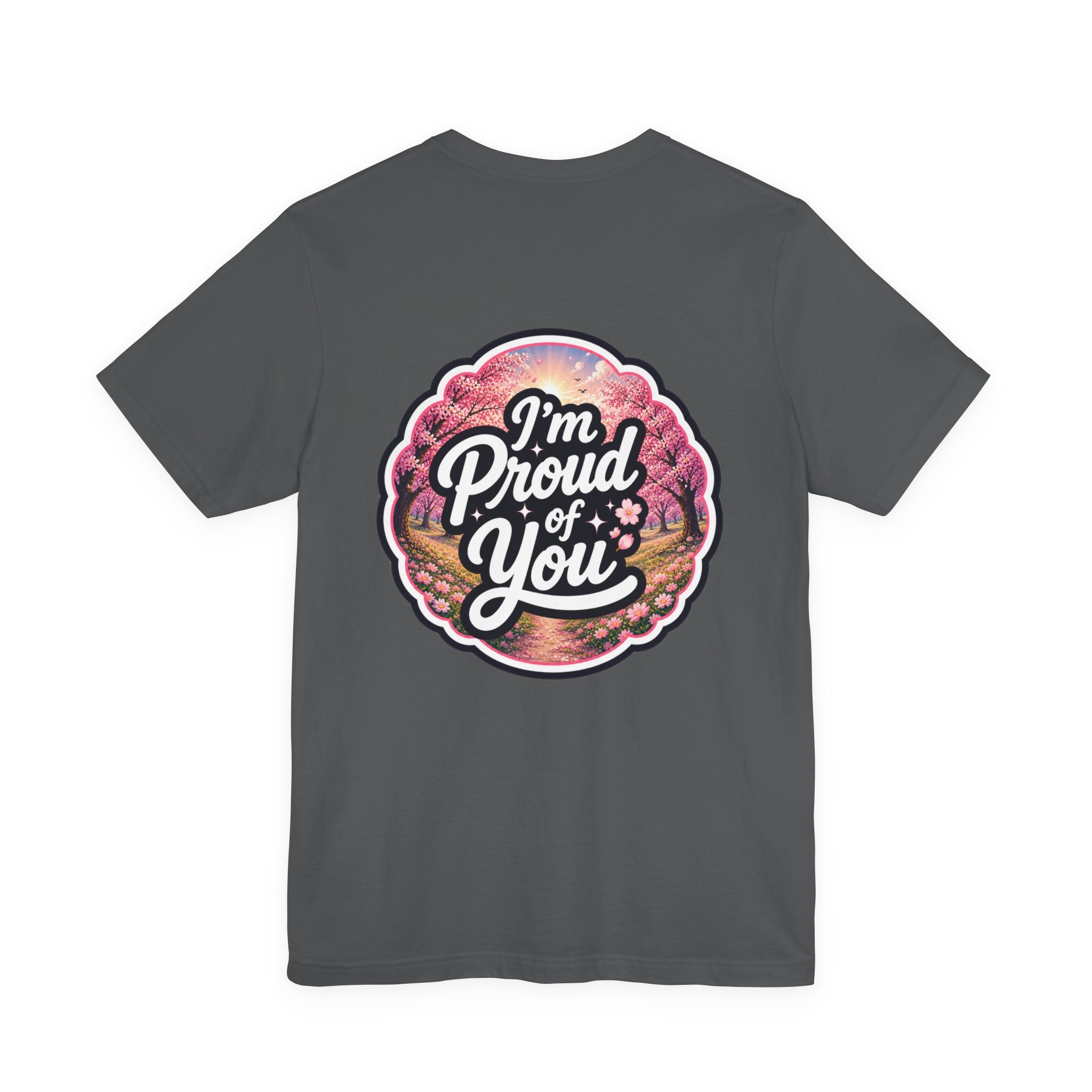 Let's Start Again, I'm Proud of You chest script T-Shirt floral badge back