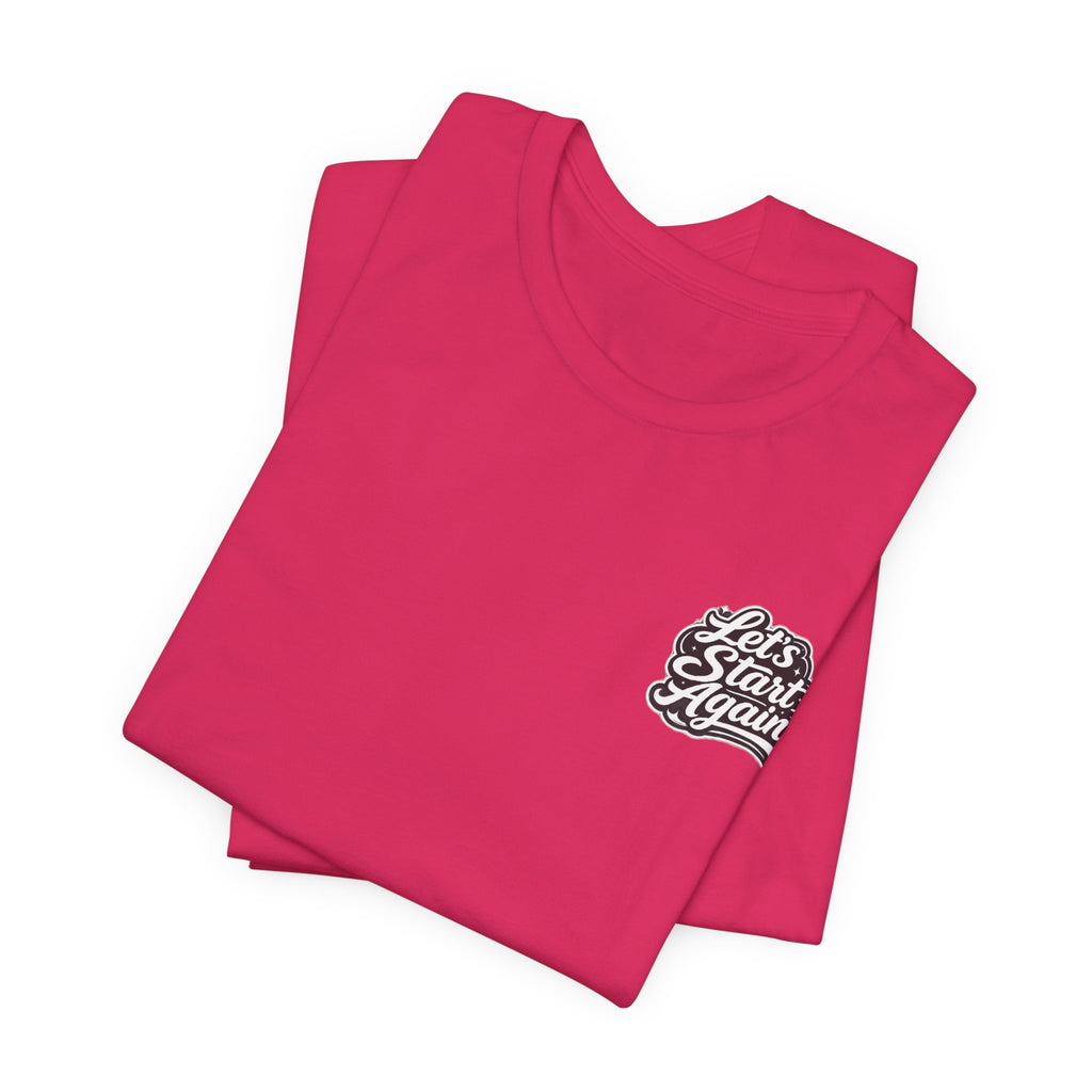 Let's Start Again Basic Tee