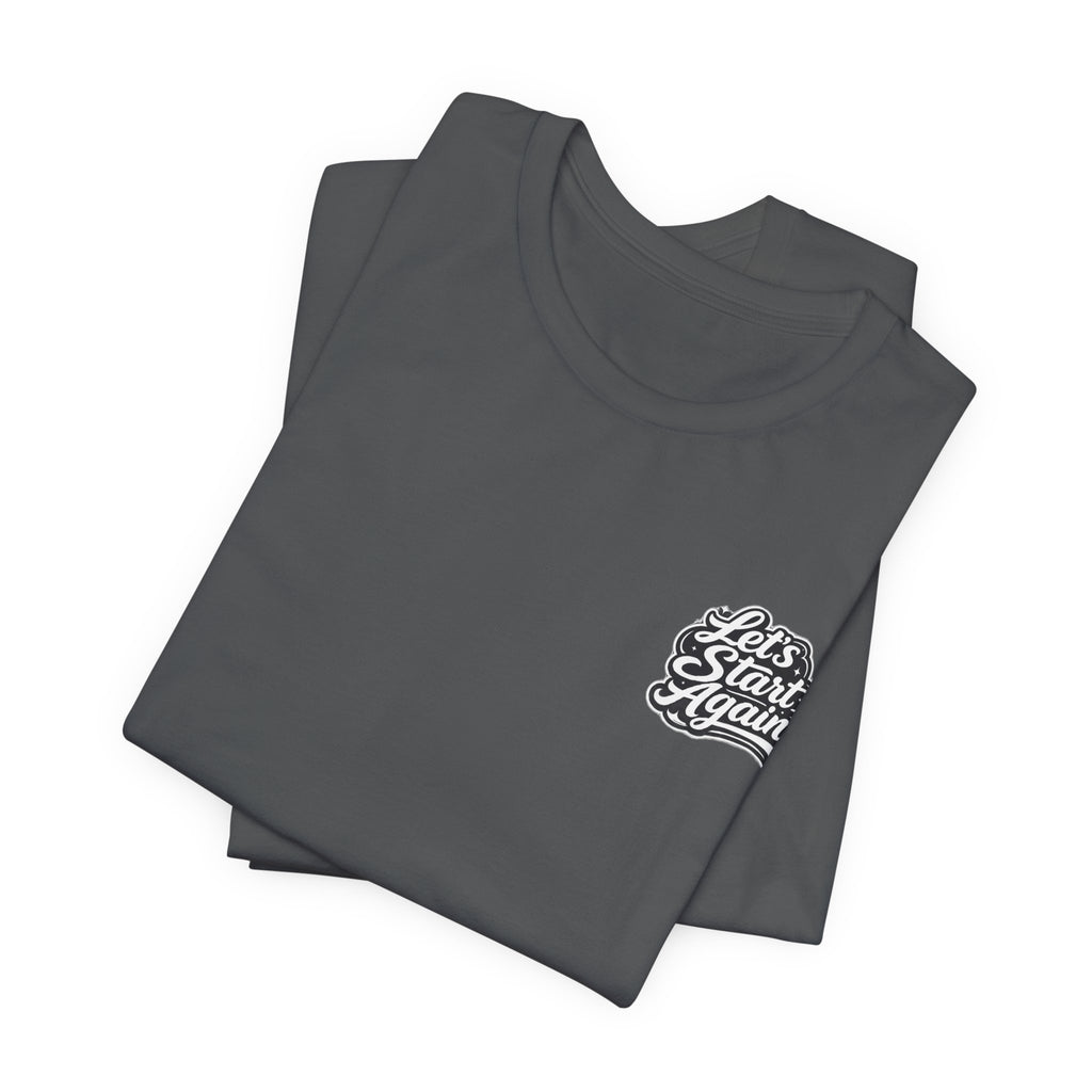 Let's Start Again Basic Tee
