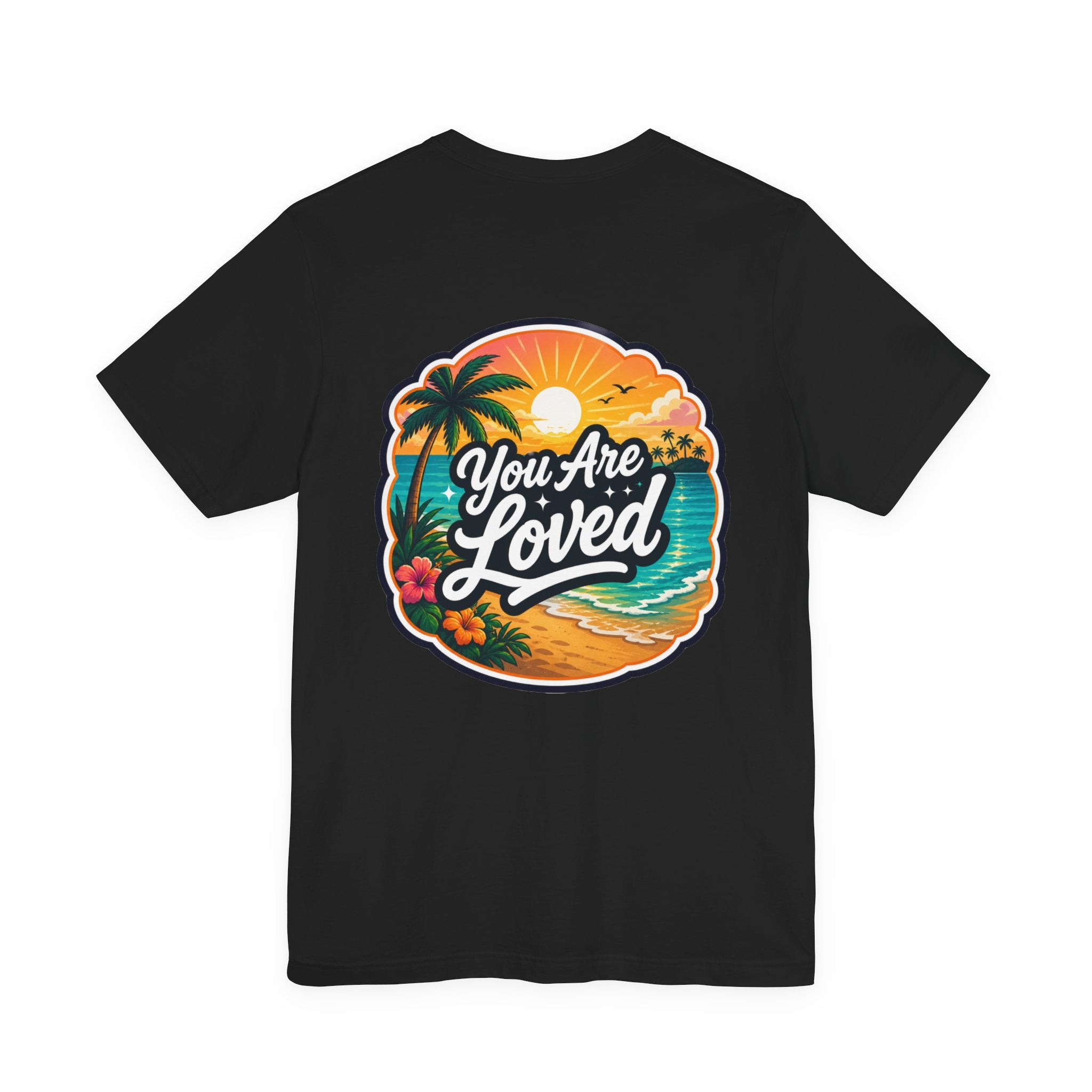 Let's Start Again, You Are Loved beach sunset shirt
