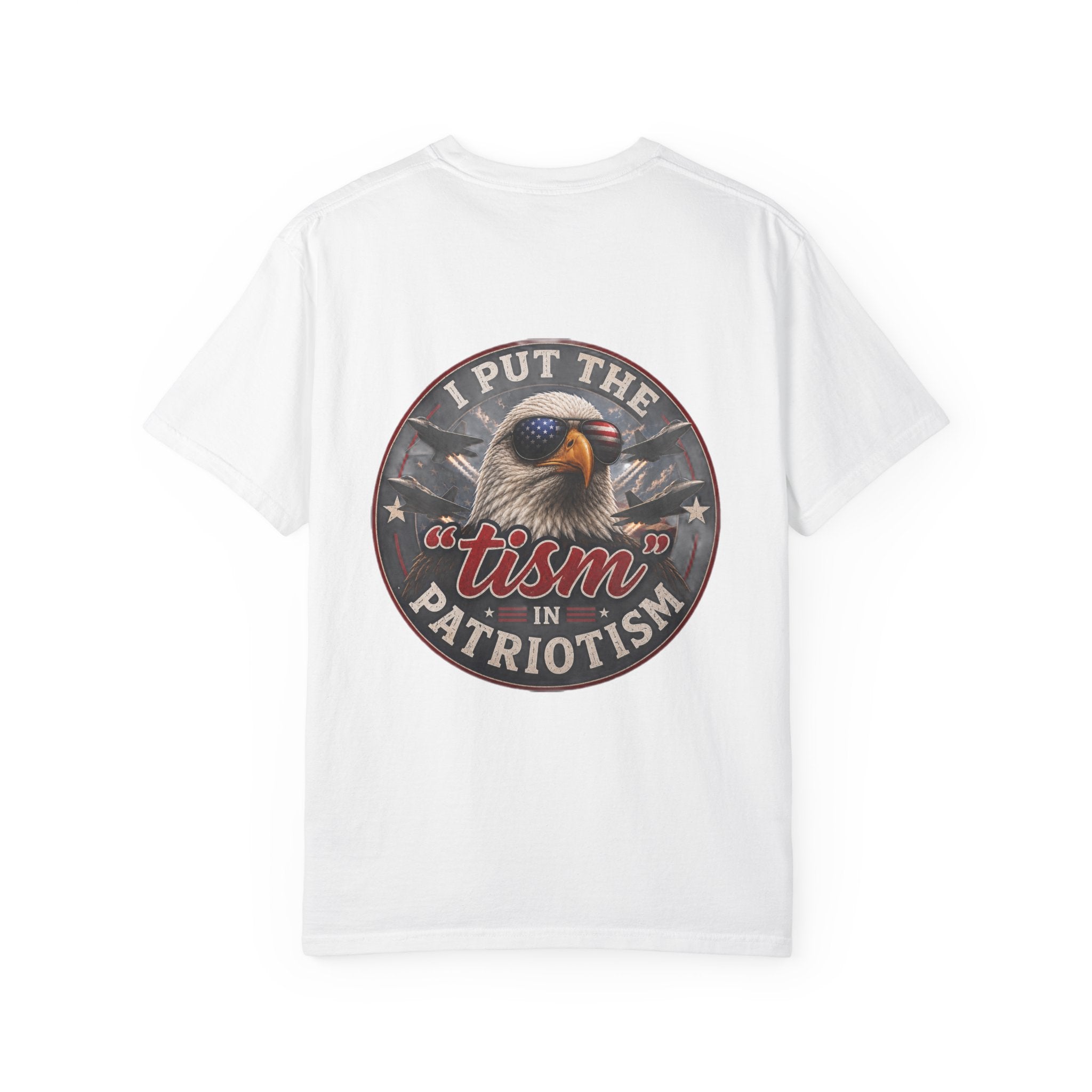 I Put the 'tism' in Patriotism T, Let's Start Again